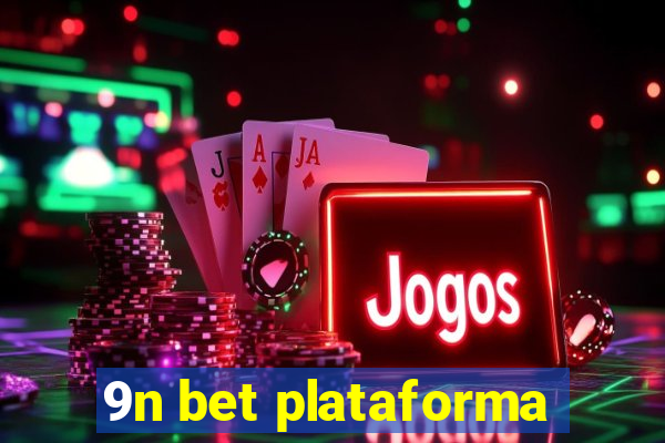 9n bet plataforma